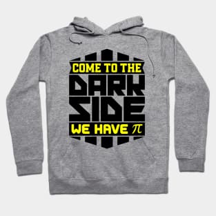 Come to the dark side we have Pi Hoodie